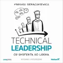Technical Leadership. Od eksperta do lidera. Wydanie II poszerzone - Mariusz Sieraczkiewicz