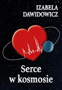 Serce w kosmosie - Izabela Dawidowicz