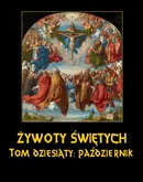 Żywoty Świętych Pańskich. Tom Dziesiąty. Październik - Władysław Hozakowski