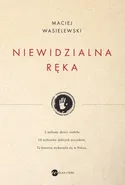 Niewidzialna ręka - Maciej Wasielewski