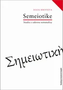 Semeiotike Studia z zakresu semanalizy - Julia Kristeva
