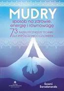 Mudry – sposób na zdrowie, energię i równowagę. 73 najskuteczniejsze techniki dla współczesnego człowieka - Swami Saradananda