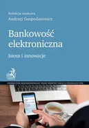 Bankowość elektroniczna. Istota i innowacje - Andrzej Gospodarowicz