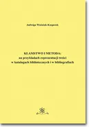 Kłamstwo i metoda: na przykładach reprezentacji treści w katalogach bibliotecznych i bibliografiach - Jadwiga Woźniak-Kasperek