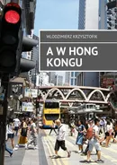 A w Hong Kongu - Włodzimierz Krzysztofik