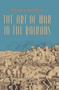 The Art of War in the Balkans - Andrzej Krzak