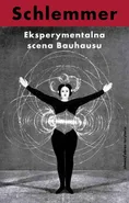 Eksperymentalna scena Bauhausu. Wybór pism - Oskar Schlemmer