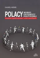 Polacy wobec przemocy politycznej - Daniel Mider