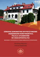 Ośrodki zdrowotno-wypoczynkowe urzędników państwowych, policji i studentów II Rzeczpospolitej - Joanna Zagdańska