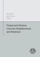 Poland and Ukraine: Common Neighborhod and Relations - Adrian Chojan