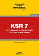 KSR 7 – stosowanie w jednostkach sektora publicznego - Izabela Motowilczuk