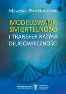 Modelowanie śmiertelności i transfer ryzyka długowieczności - Marcin Bartkowiak
