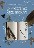 Niemożliwy manuskrypt - Agnieszka Grzelak