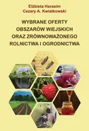 Wybrane oferty obszarów wiejskich oraz zrównoważonego rolnictwa i ogrodnictwa - Cezary A. Kwiatkowski