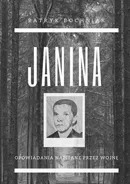 Janina — opowiadania napisane przez wojnę - Patryk Bochniak