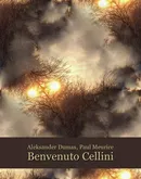 Benvenuto Cellini (Ascanio ou l’Orfèvre du roi) - Aleksander Dumas (ojciec)