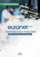 Euranet Plus Europejski głos w twoim domu - Marta Jas-Koziarkiewicz