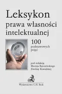 Leksykon prawa własności intelektualnej. 100 podstawowych pojęć - Aleksandra Czubek