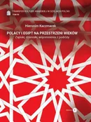 Transfer kultury arabskiej w dziejach Polski - tom VII - Polacy i Egipt na przestrzeni wieków - Hieronim Kaczmarek