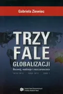 Trzy fale globalizacji - Gabriela Ziewiec