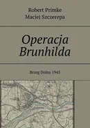 Operacja Brunhilda - Maciej Szczerepa