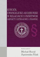 Kościół Ewangelicko-Augsburski w relacjach z państwem - Agnieszka Filak