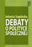Debaty o polityce społecznej - Jolanta Supińska