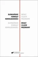 Słowiańskie formuły nowoczesności – ideały i iluzje przemiany. Studia dedykowane Profesor Barbarze Czapik-Lityńskiej