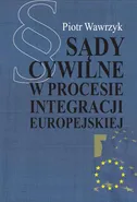 Sądy cywilne w procesie integracji europejskiej - Piotr Wawrzyk