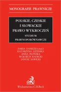Polskie czeskie i słowackie prawo wykroczeń. Studium prawnoporównawcze - Anna Płońska