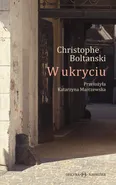 W ukryciu - Christophe Boltanski