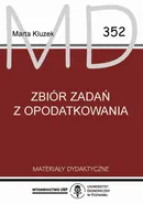 Zbiór zadań z opodatkowania - Marta Kluzek