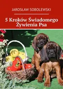 5 Kroków Świadomego Żywienia Psa - Jarosław Sobolewski