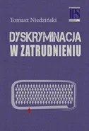 Dyskryminacja w zatrudnieniu - Tomasz Niedziński