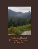 Przygody Tartarina w Alpach - Alphonse Daudet