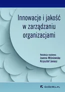 Innowacje i jakość w zarządzaniu organizacjami - Joanna Wiśniewska