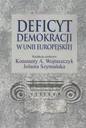 Deficyt demokracji w Unii Europejskiej - Jolanta Szymańska