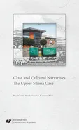 Class and Cultural Narratives. The Upper Silesia Case - Kazimiera Wódz