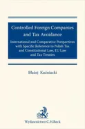 Controlled Foreign Companies (CFC) and Tax Avoidance: International and Comparative Perspectives with Specific Reference to Polish Tax and Constitutional Law EU Law and Tax Treaties - Błażej Kuźniacki