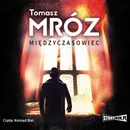 Międzyczasowiec - Tomasz Mróz