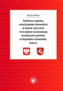Wybrane aspekty relacji polsko-litewskich w latach 1991-2019 i ich wpływ na kondycję mniejszości polskiej w Republice Litewskiej - Maciej Mróz