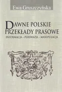 Dawne polskie przekłady prasowe - Ewa Gruszczyńska