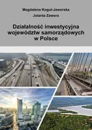 Działalność inwestycyjna województw samorządowych w Polsce - Jolanta Zawora