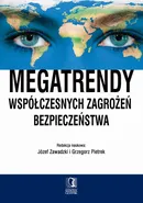 Megatrendy współczesnych zagrożeń bezpieczeństwa - Grzegorz Pietrek