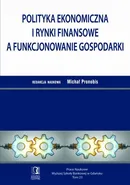 Polityka ekonomiczna i rynki finansowe a funkcjonowanie gospodarki. Tom 23 - Michał Pronobis