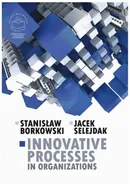 Innovative processes in organization - Jacek Selejdak