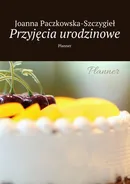 Przyjęcia urodzinowe - Joanna Paczkowska-Szczygieł
