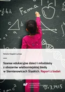 Szanse edukacyjne dzieci i młodzieży z obszarów wielkomiejskiej biedy w Siemianowicach Śląskich. Raport z badań - Natalia Stępień-Lampa