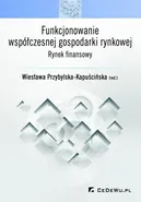 Funkcjonowanie współczesnej gospodarki rynkowej – rynek finansowy - Wiesława Przybylska-Kapuścińska