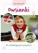 Owsianki. 60 zaskakujących przepisów - Edyta Stępczyńska